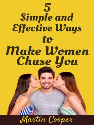 cover image of 5 Simple and Effective Ways to Make Women Chase You